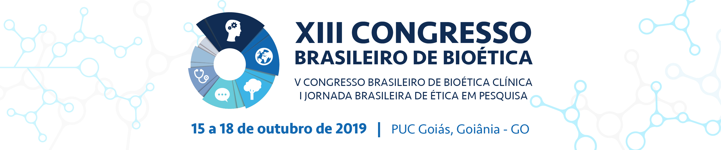 XIII Congresso Brasileiro de Bioética, V Congresso Brasileiro de Bioética Clínica, Jornada Brasileira de Ética na Pesquisa